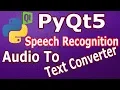 PyQt5 To Text Converter With Speech Recognition Library