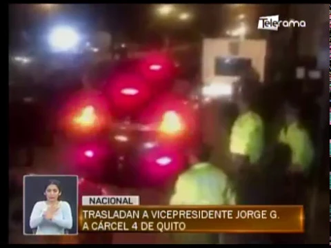 Trasladan a vicepresidente Jorge G. a cárcel 4 de Quito