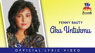 fenny bauty aku untukmu official lyric video 