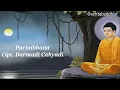Download Lagu Parinbbana - Lagu Buddhis (Cipt. Darmadi Cahyadi)