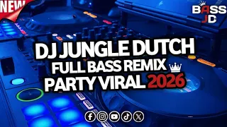 dj jungle dutch full bass remix party viral 2026