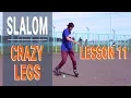 Freestyle Slalom - CRAZY LEGS / CRAZY LEGS SPIN - Lesson 11