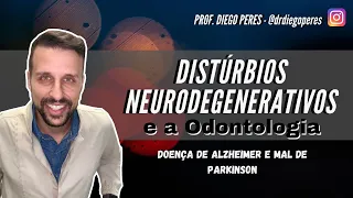 Distúrbios Neurodegenerativos e a Odontologia.