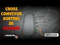 Cross Conveyor Sorting System in FlexSim Complete Step-by-Step Tutorial