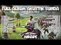 Download Lagu Full Album Akustik Sunda Matak Nyeredet Kana Hate Cover Anjar Boleaz