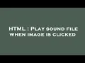 HTML Play sound file when image is clicked