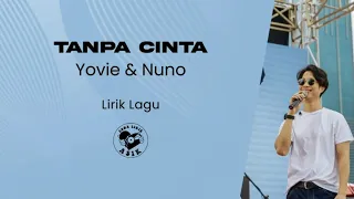 Download Yovie \u0026 Nuno - Tanpa Cinta (Lirik Lagu) MP3