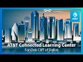 AT T Opens New Connected Learning Center in Oak Cliff AT T Newsroom