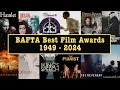 BAFTA Best Film Winners British Academy Awards 1949 to 2024