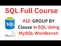 SQL Tutorial GROUP BY Clause in SQL MySQL Workbench
