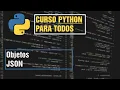 Objetos JSON Curso Python para Todos