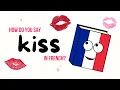 How to Say Kiss in French Bisou vs Bise Explained for Beginners