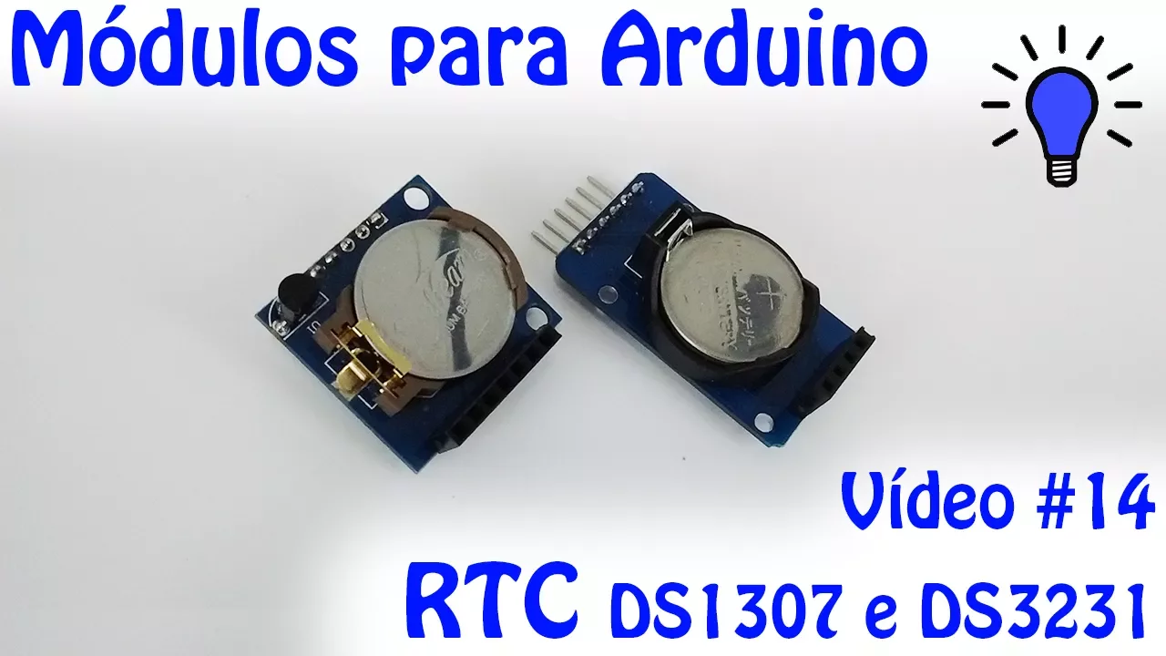 Módulos para Arduino - Vídeo 14 - RTC DS1307 e DS3231