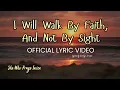 ✨ I Will Walk By Faith, And Not By Sight – Uplifting Christian Worship Song 🙏Lyrics: Jocelyn Soriano
