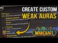 Create Custom WeakAuras Easily with Premade Tool - World of Warcraft Guide