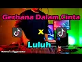 Download Lagu DJ Gerhana Dalam Cinta x Luluh Mixtape Remix VIRAL !