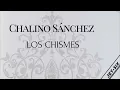 Los Chismes - Chalino Sánchez (Letra)