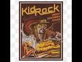 Sugar Pie Honey Bunch - Kid Rock