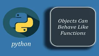 Object Can Behave Like Functions in Python