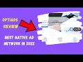 The Best Native Ad Network in 2022 OptiAds Review