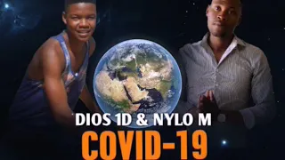 dios 1d u0026 nylo m covid 19 original mix