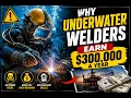 Why Underwater Welders Earn 300 000 a Year