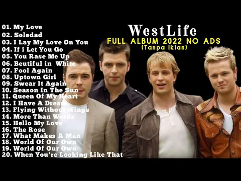 Download MP3 THE BEST SONG OF WESTLIFE FULL ALBUM 2022 NO ADS (TANPA IKLAN)