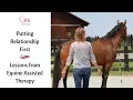 Putting Relationship First Lessons from Equine Assisted Therapy