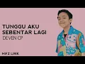 Download Lagu Deven - Tunggu Aku Sebentar Lagi (Lirik)