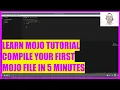 LEARN MOJO TUTORIAL - 11 HOW TO COMPILE YOUR FIRST MOJO BINARY FILE IN 5 MINUTES