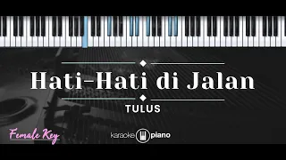 Download Hati-Hati di Jalan – Tulus (KARAOKE PIANO - FEMALE KEY) MP3