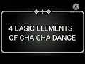 4 basic elements of cha cha dance