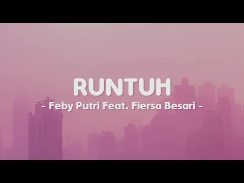 Download MP3 Feby Putri Feat. Fiersa Besari - Runtuh (Lirik)