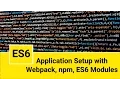 Getting Started with Webpack and ES6 Modules - Sample Application Boilerplate Setup