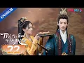 Till The End of The Moon EP22 Falling in Love with the Young Devil God Luo Lu YOUKU