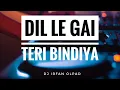 Lagu DIL LE GAI TERI BINDIYA | DJ JATIN FT DJ YASH  MASMA (NEW TIMLI SONG )