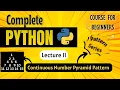 Continuous Number Pyramid Pattern Python Full course for Beginners Lecture 11