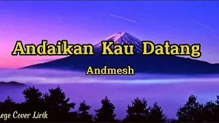 Download Andaikan Kau Datang _ Andmesh (Lyrics) MP3