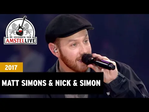 Download MP3 Matt Simons & Nick & Simon - Catch & Release | 2017 | De Vrienden van Amstel LIVE