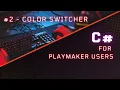 C for Playmaker Users - Color Switcher Script