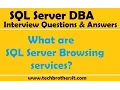 SQL Sever DBA Interview Questions What are SQL server Browsing services