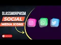 Create Glassmorphism Social Media Icons Using HTML CSS Only Pure CSS Gradient Icons HTML CSS