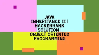 JAVA INHERITANCE II HACKERRANK SOLUTION OBJECT ORIENTED PROGRAMMING