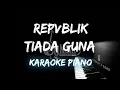 Download Lagu Tiada Guna - Repuvblik (Karaoke Piano Version) By Music