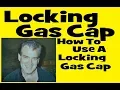How To Use A Locking Gas Cap