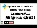Data Types in python Python for class 11 Data Handling Computer Science IP