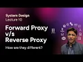 System Design Lec 10 What is Proxy Forward Proxy Reverse Proxy