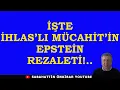 Lagu İŞTE İHLAS'LI  MÜCAHİT'İN EPSTEİN REZALETİ!