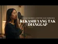 Lagu KEKASIH YANG TAK DIANGGAP – PINKAN MAMBO | [COVER JAZZ VERSION]