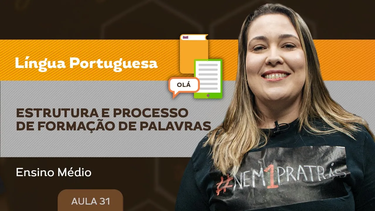 Estrutura e processo de formação de palavras - Língua Portuguesa - Ensino Médio